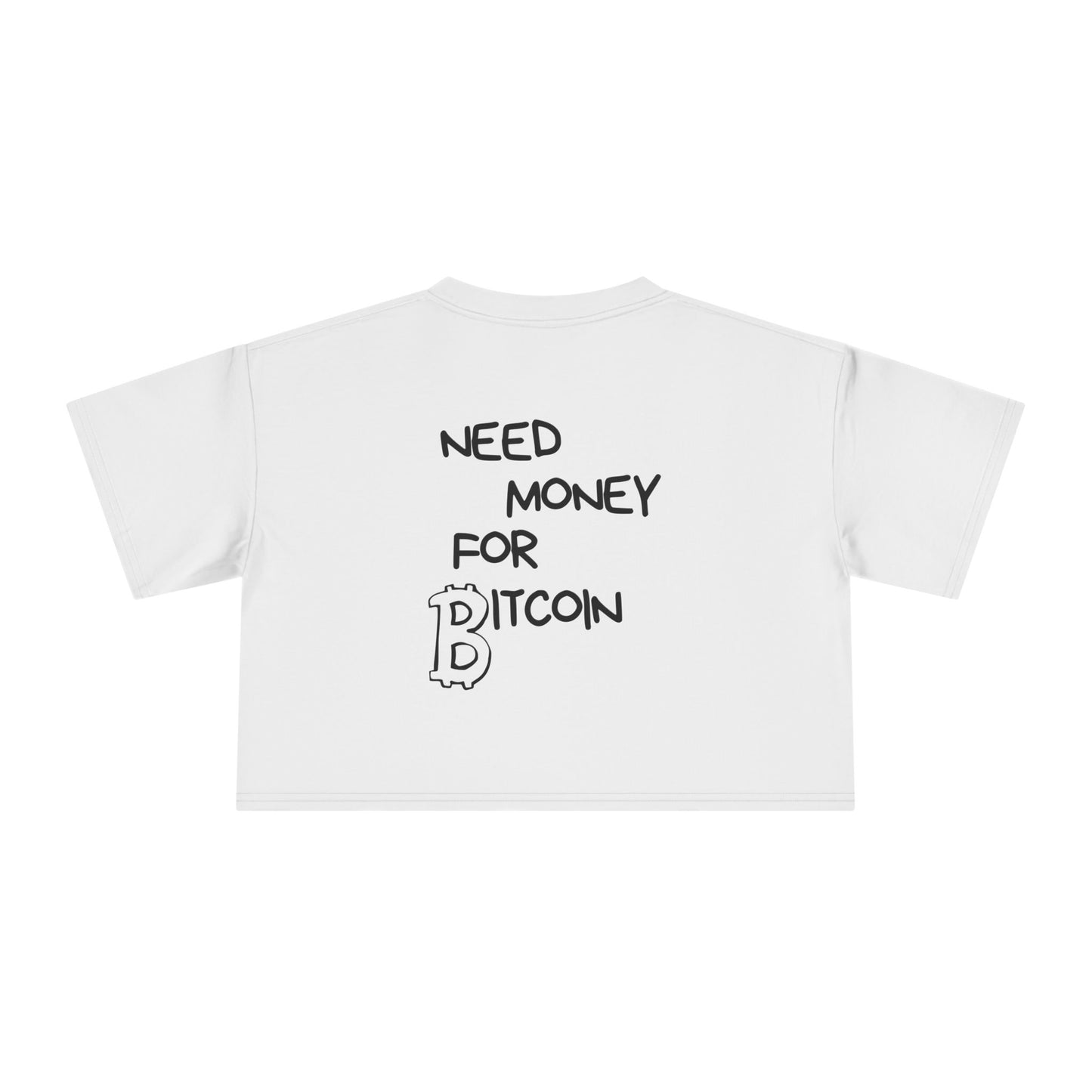 Need Money for Bitcoin - Women's Crop top tee