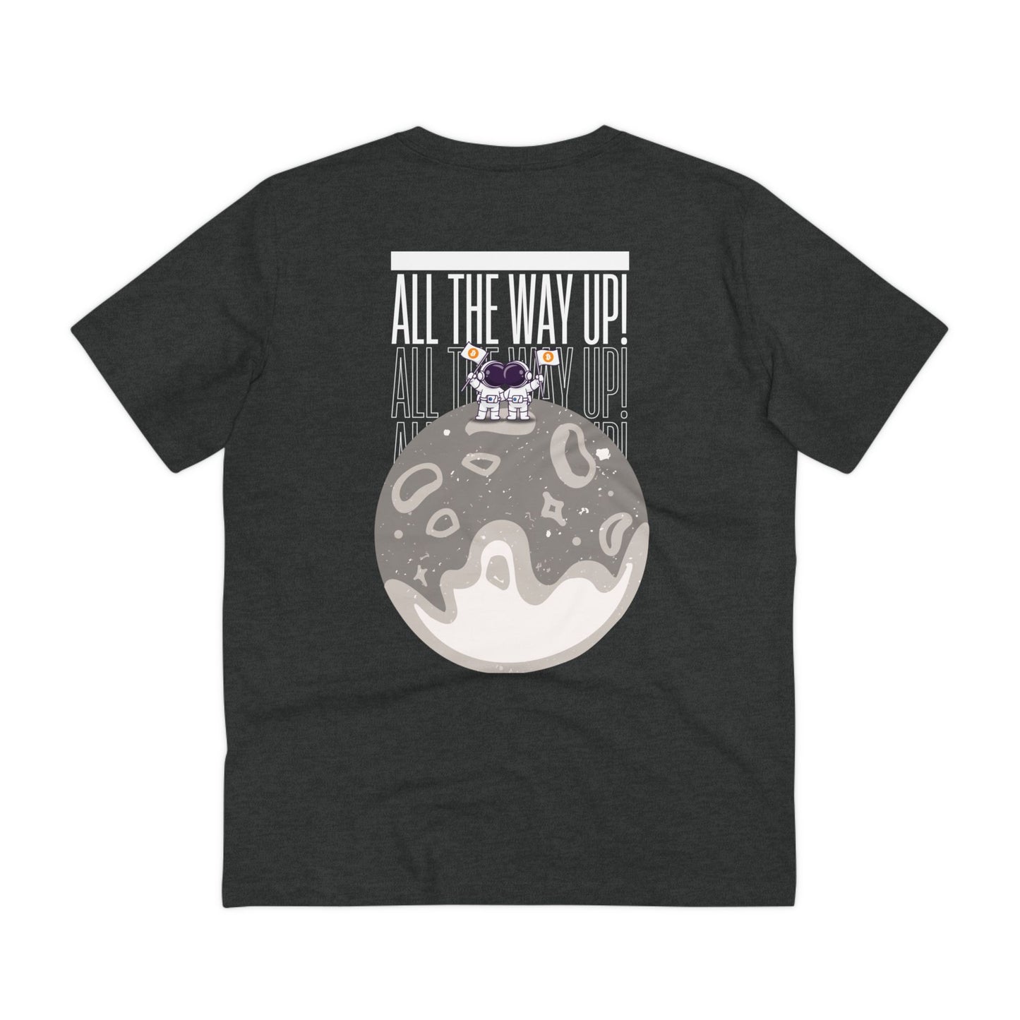 All The Way Up! T-Shirt