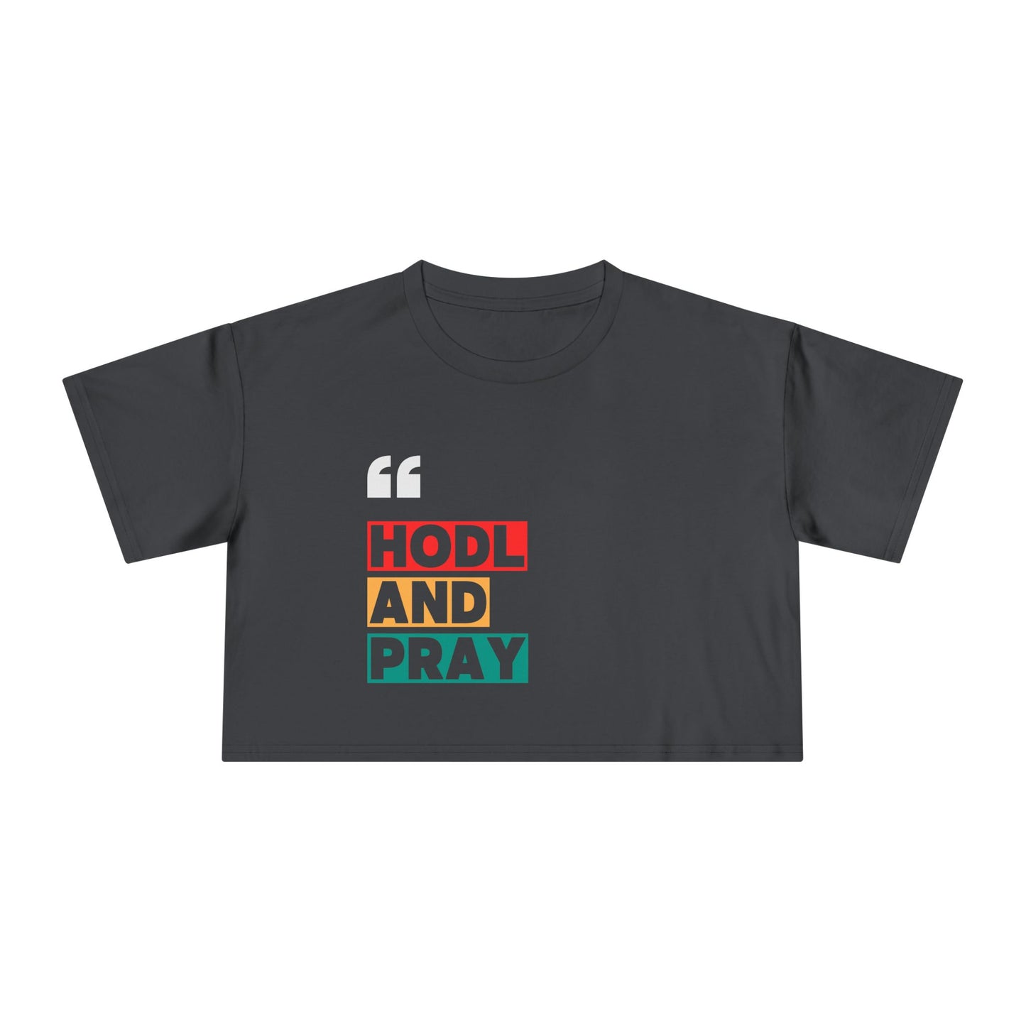 HODL and PRAY - Women's Crop top tee