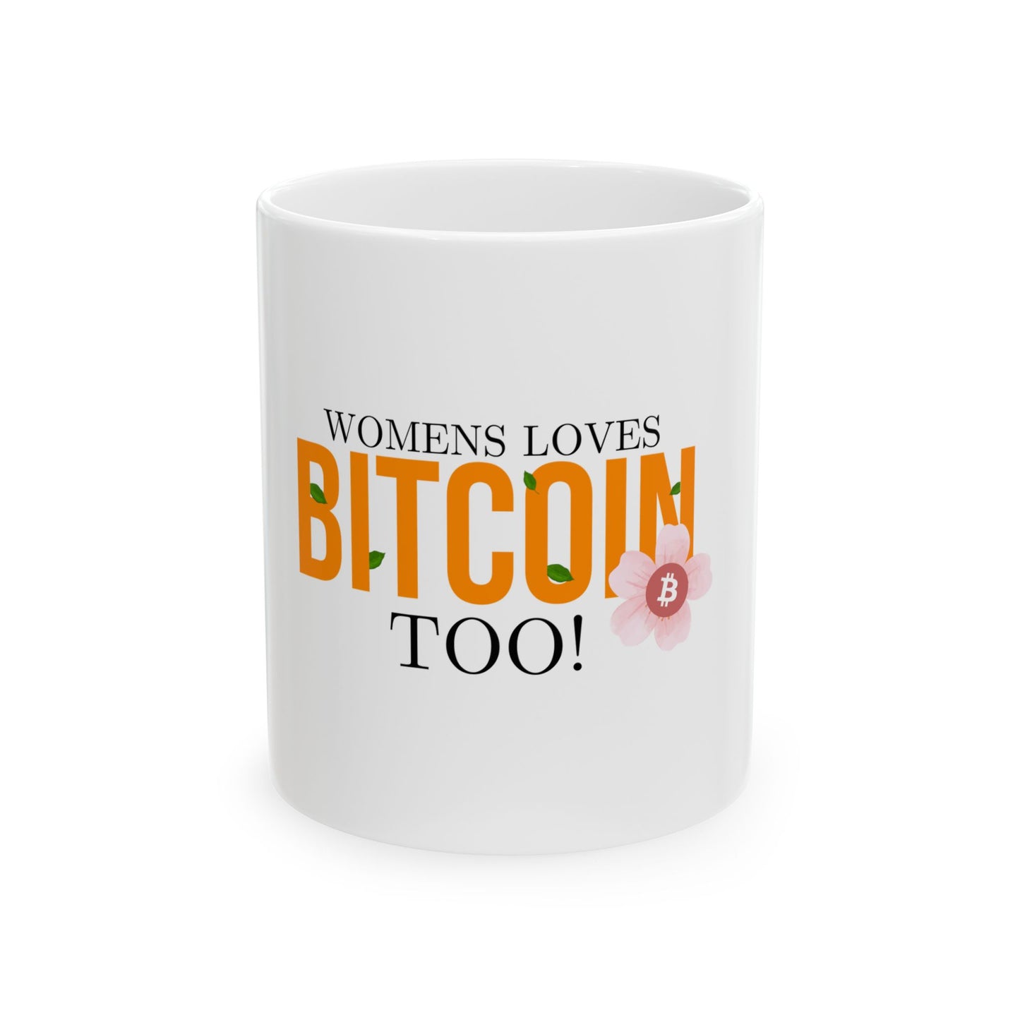Women loves Bitcoin Too Mug