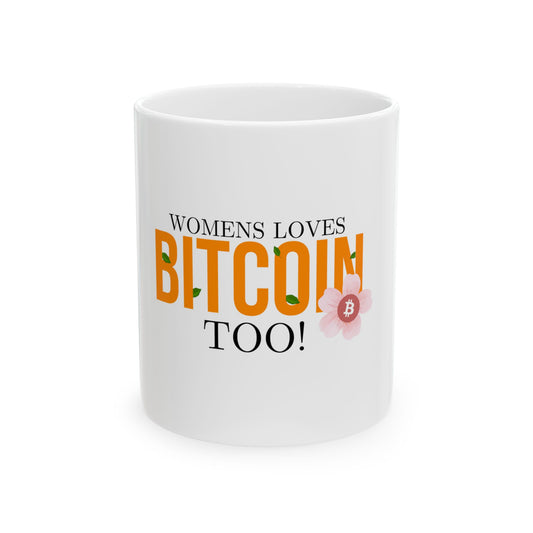 Women loves Bitcoin Too Mug