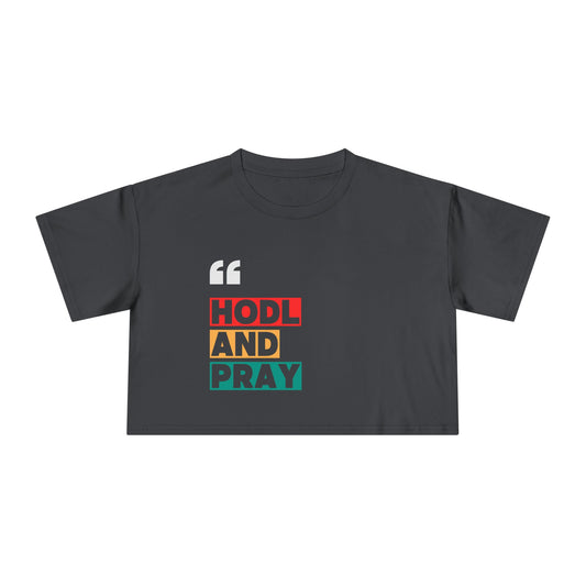 HODL and PRAY - Women's Crop top tee
